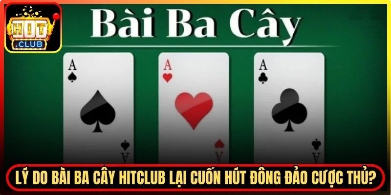Bài Ba Cây Hitclub - Bí Kíp Đặt Cược Luôn Thắng Từ Cao Thủ
