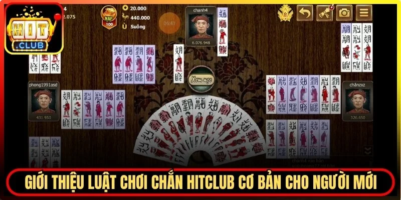Chắn Hitclub - Cẩm Nang Tham Gia Rinh Ngay Thưởng Lớn