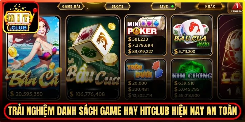 Trải nghiệm danh sách game hay Hitclub hiện nay an toàn
