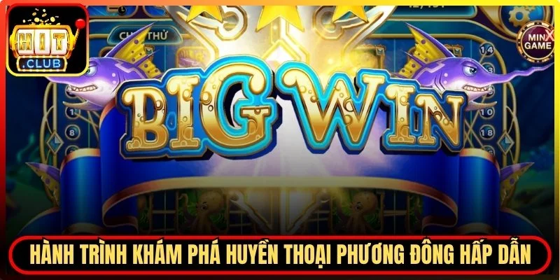 Hành trình huyền thoại phương Đông hấp dẫn