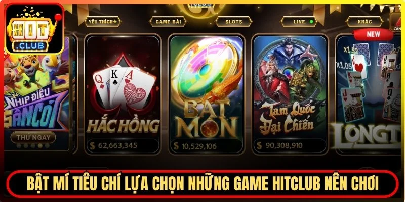 Tiêu chí lựa chọn những game Hitclub nên chơi