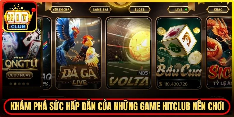 Những Game Hitclub Nên Chơi Được Yêu Thích Nhất Hiện Nay