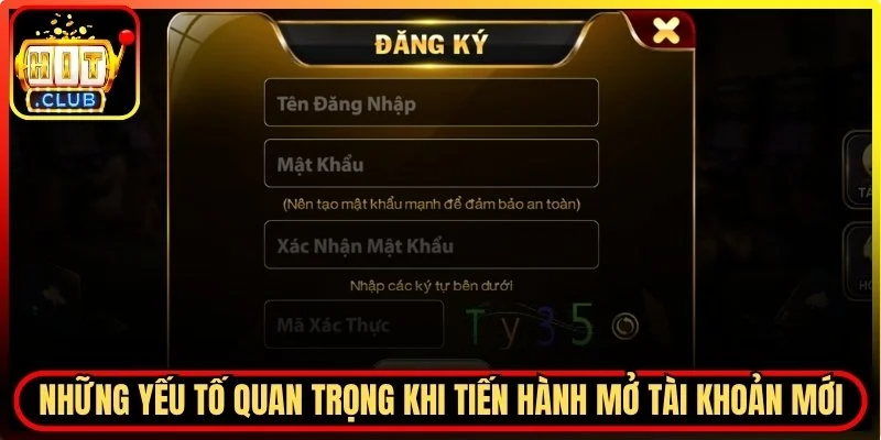 Những yếu tố quan trọng khi tiến hành mở tài khoản mới