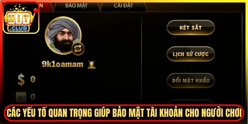 Các yếu tố quan trọng giúp bảo mật tài khoản cho người chơi