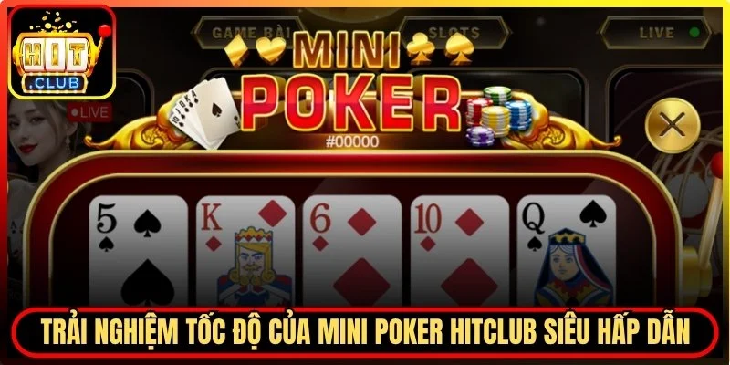 Mini Poker Hitclub - Hướng Dẫn Chơi Và Kinh Nghiệm Tối Ưu