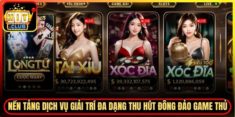 Nền tảng dịch vụ giải trí đa dạng thu hút đông đảo game thủ