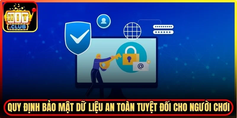 Quy định bảo mật dữ liệu an toàn tuyệt đối cho người chơi