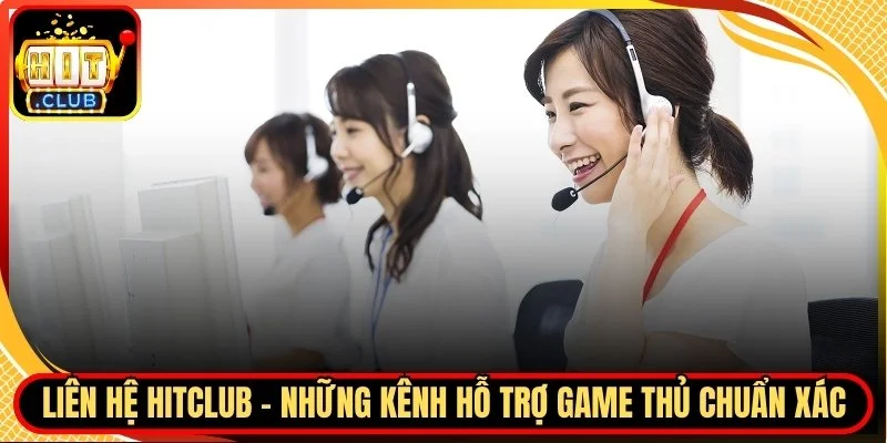 Lien he hitclub nhung kenh ho tro game thu chuan xac