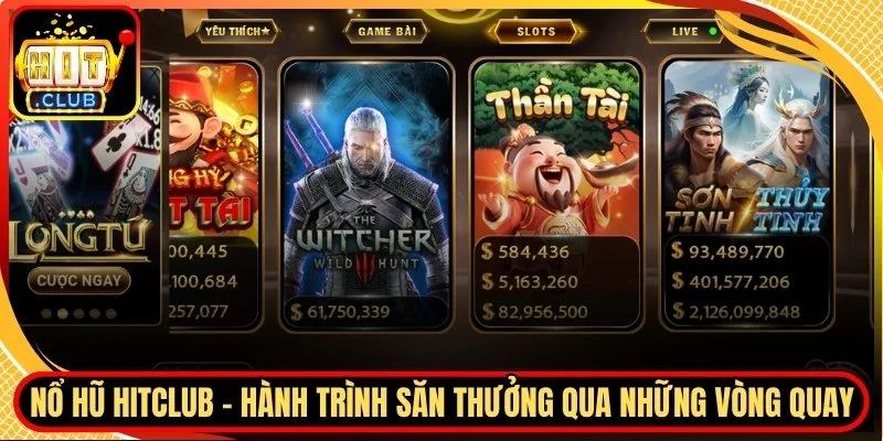 No hu hitclub hanh trinh san thuong qua nhung vong quay