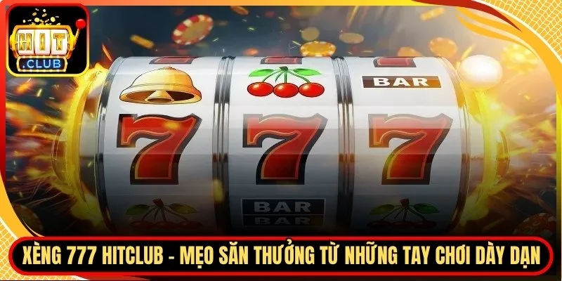 Xeng 777 hitclub meo san thuong tu nhung tay choi day dan